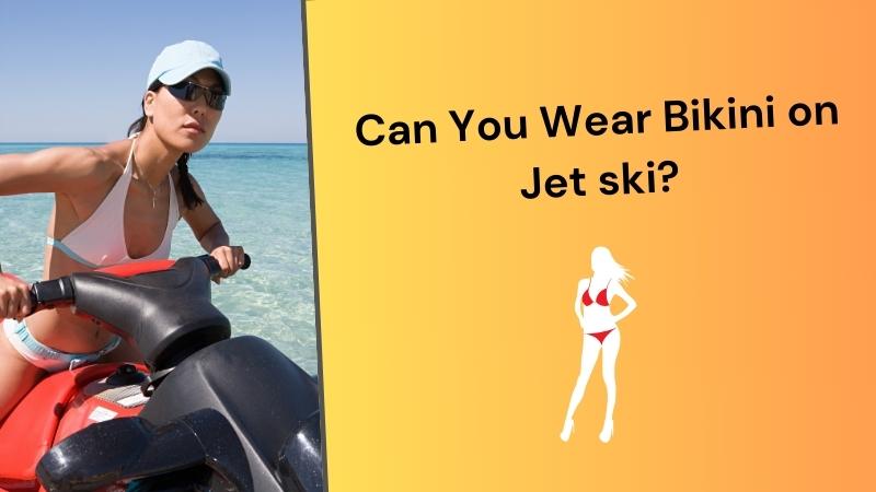 Bikini on Jet ski?