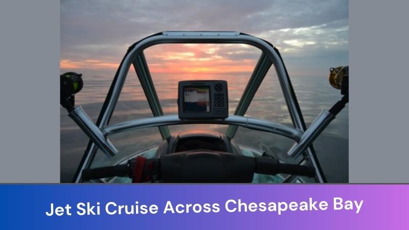 Jet Ski Cruise Across Chesapeake Bay