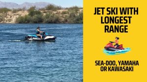 Which Jet ski has Longest Range?