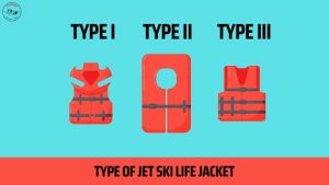 What Type Of Jet Ski Life Jacket Do I Need?